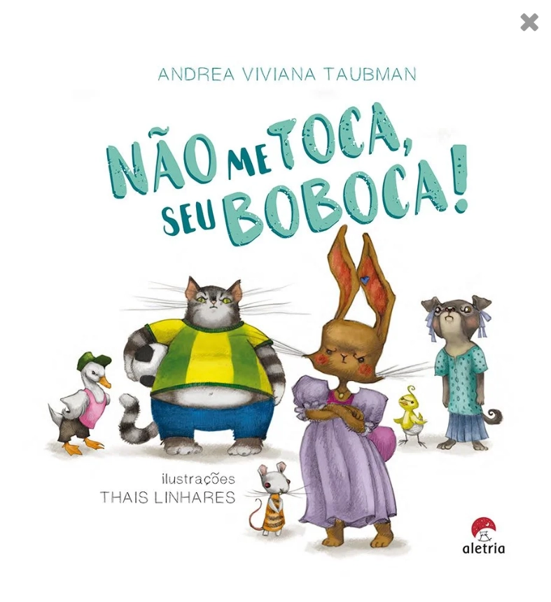 Não me toca, seu boboca: livro para crianças fala sobre abuso infantil